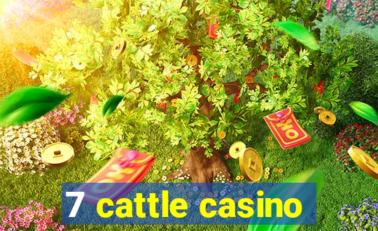 7 cattle casino