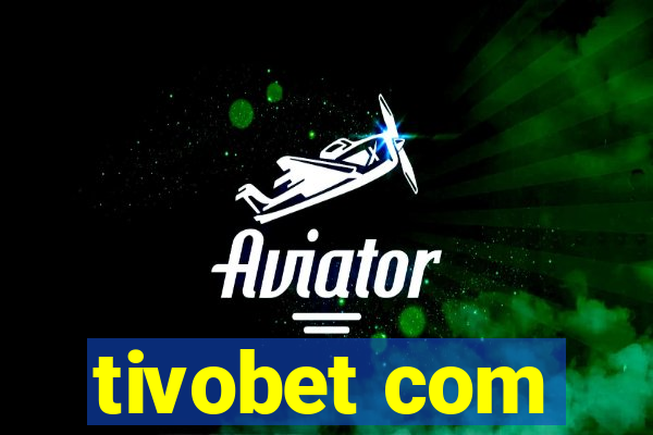 tivobet com