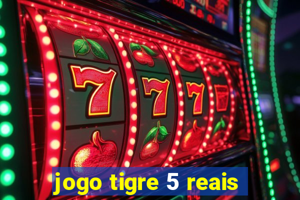 jogo tigre 5 reais