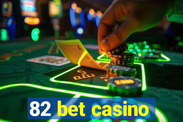 82 bet casino