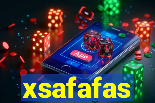 xsafafas