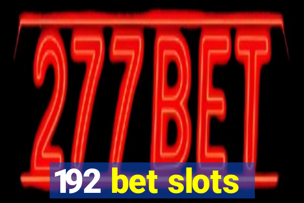 192 bet slots