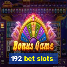 192 bet slots