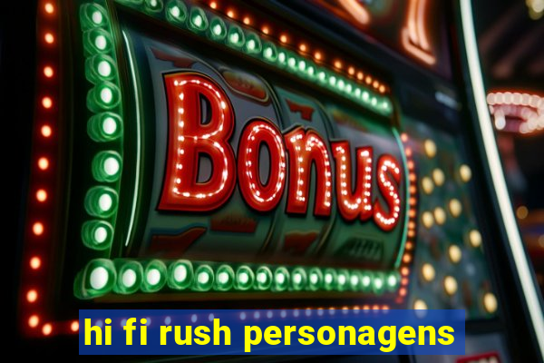 hi fi rush personagens