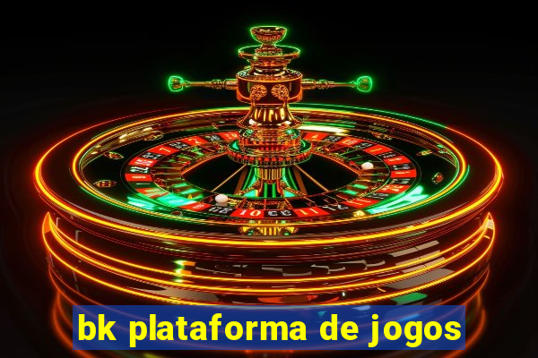 bk plataforma de jogos