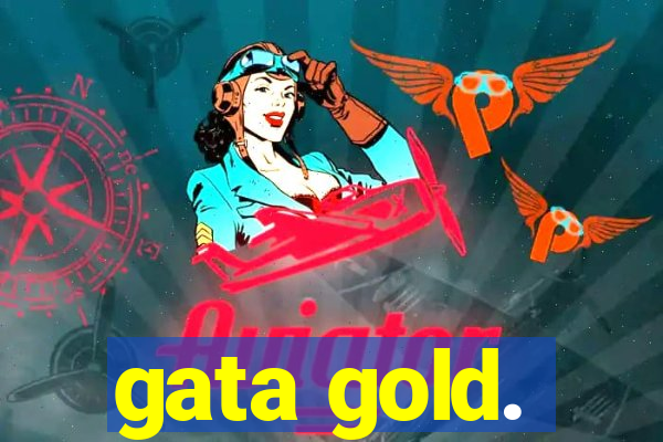 gata gold.