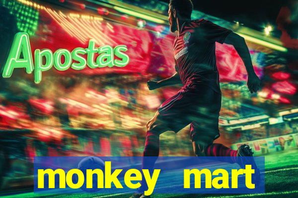 monkey mart dinheiro infinito