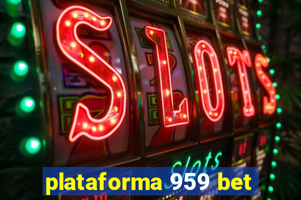 plataforma 959 bet