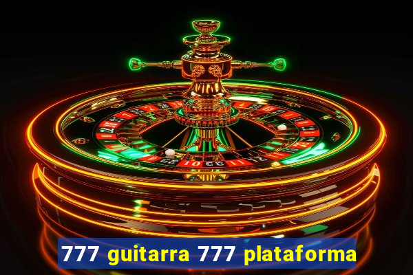 777 guitarra 777 plataforma