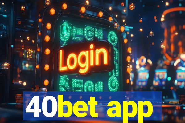 40bet app