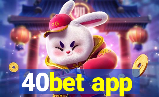 40bet app