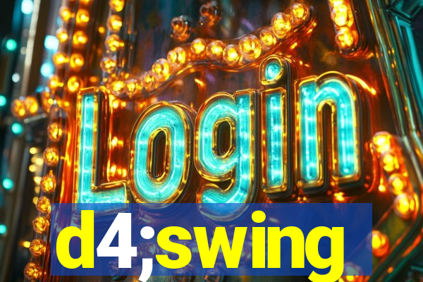 d4;swing