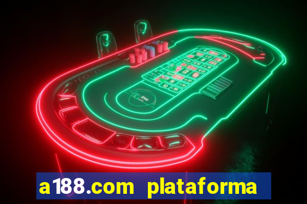 a188.com plataforma de jogos