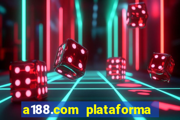 a188.com plataforma de jogos