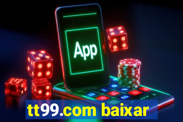 tt99.com baixar