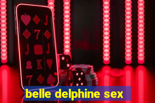 belle delphine sex