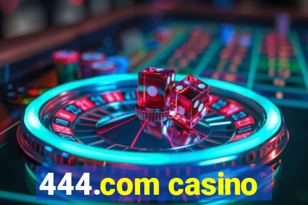 444.com casino