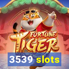 3539 slots