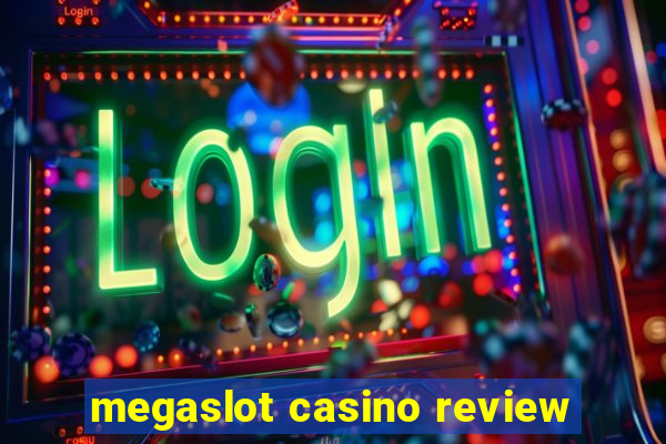 megaslot casino review