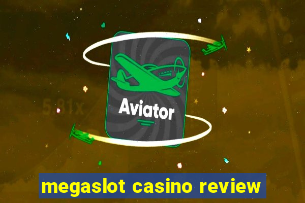 megaslot casino review