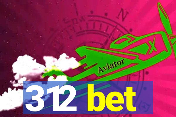 312 bet