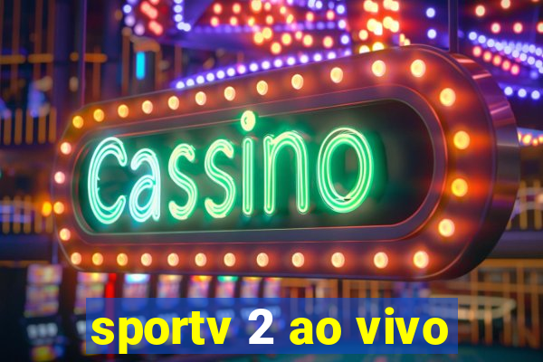 sportv 2 ao vivo