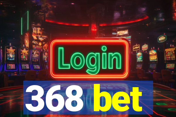 368 bet