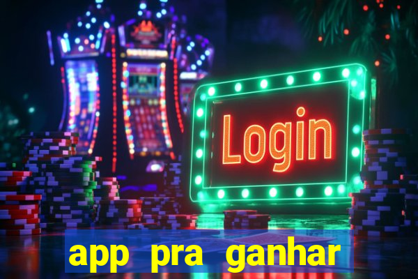 app pra ganhar dinheiro jogando