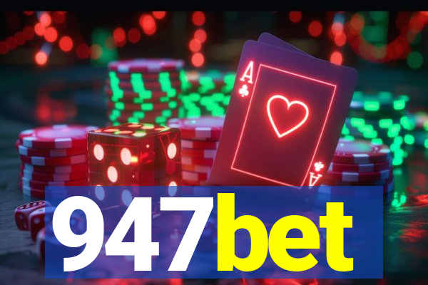 947bet