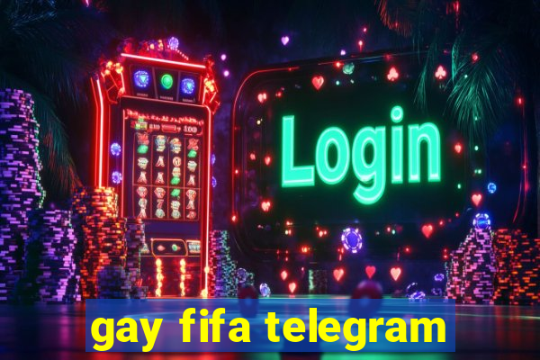 gay fifa telegram