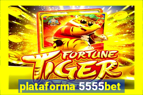 plataforma 5555bet