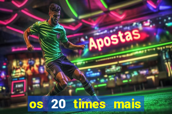 os 20 times mais antigos do brasil