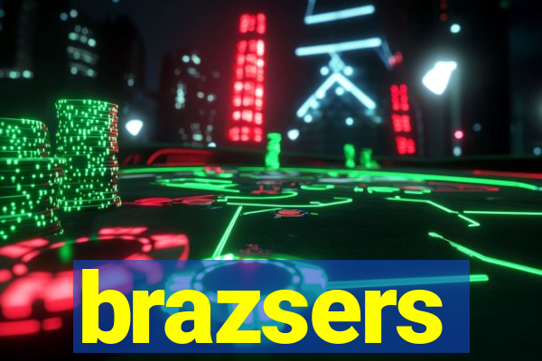 brazsers