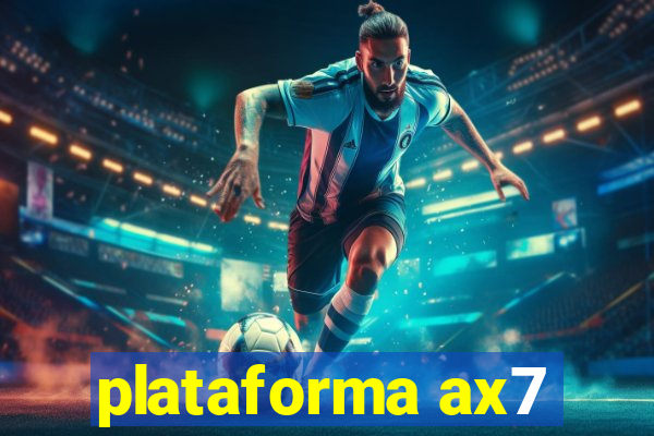 plataforma ax7