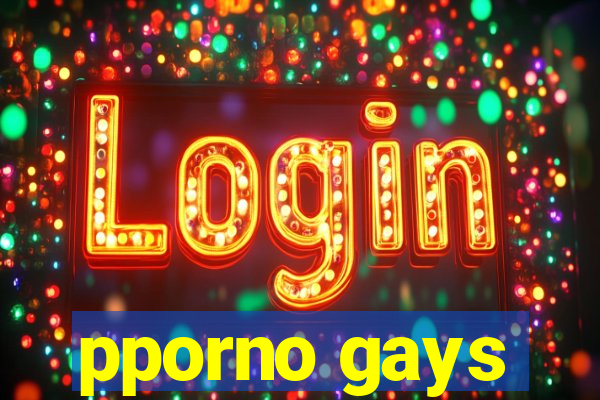 pporno gays