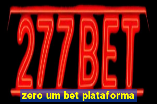 zero um bet plataforma