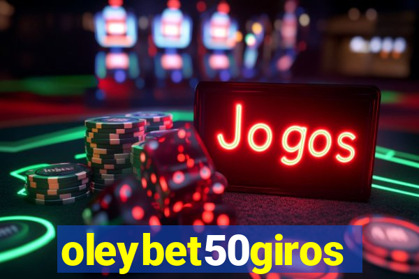 oleybet50giros