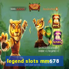 legend slots mm678