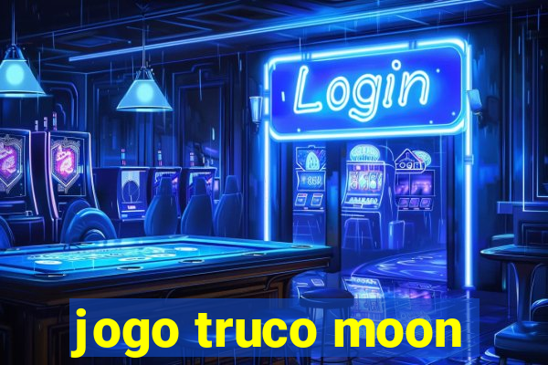 jogo truco moon