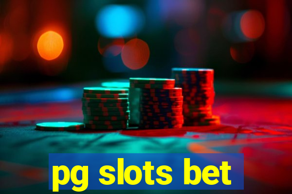 pg slots bet