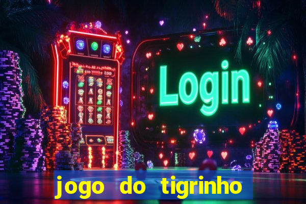 jogo do tigrinho rodadas grátis