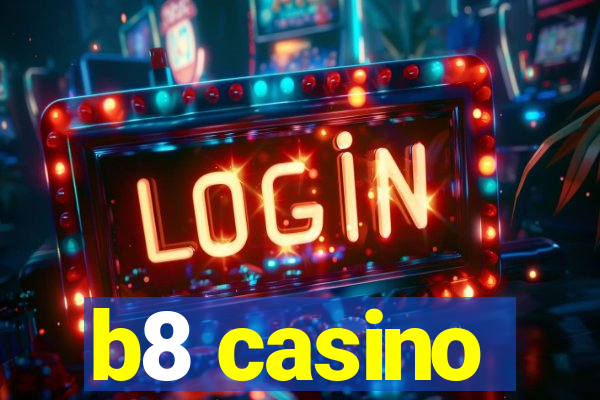 b8 casino