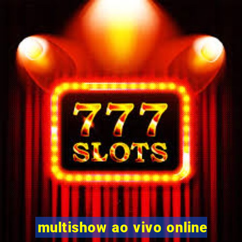 multishow ao vivo online