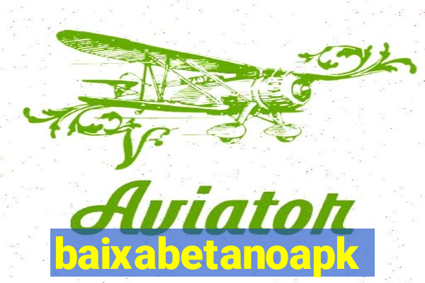 baixabetanoapk