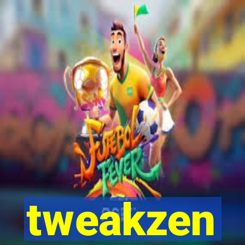 tweakzen