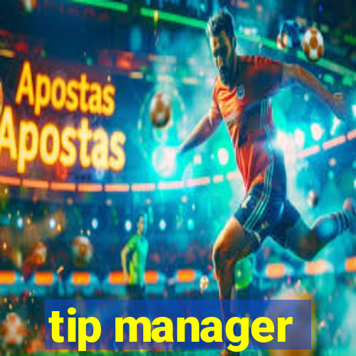 tip manager