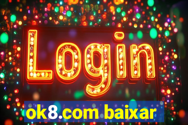 ok8.com baixar