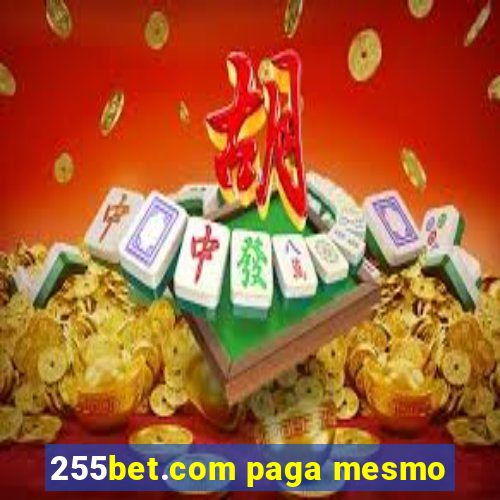 255bet.com paga mesmo