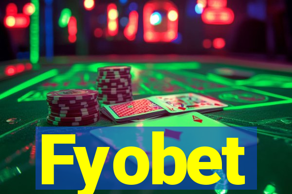 Fyobet