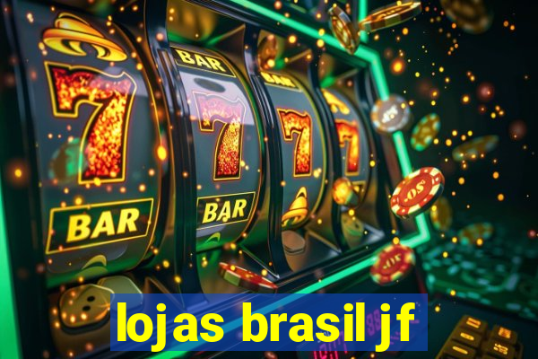 lojas brasil jf